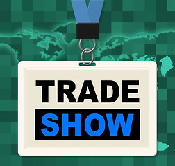 Image showing Trade Show Represents World Fair And Biz