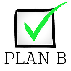 Image showing Plan B Represents Fall Back On And Alternative