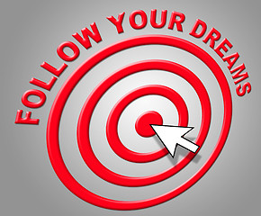 Image showing Follow Your Dreams Means Plans Plan And Daydreamer