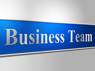 Image showing Business Team Shows Unit Teams And Corporate