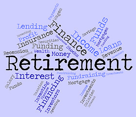 Image showing Retirement Word Shows Finish Work And Pensioner