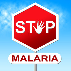 Image showing Stop Malaria Indicates Warning Sign And Caution