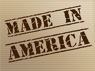 Image showing Made In America Represents The United States And Americas