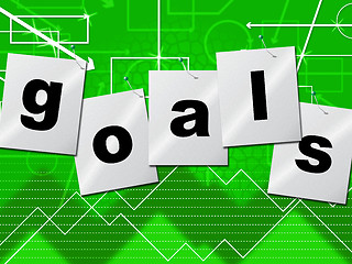 Image showing Goals Targets Means Plans Aspirations And Aims