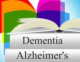 Image showing Dementia Alzheimers Shows Alzheimer\'s Disease And Confusion