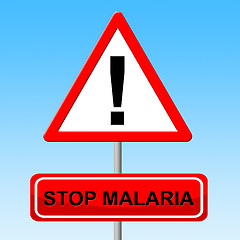 Image showing Stop Malaria Indicates Warning Sign And Malarial