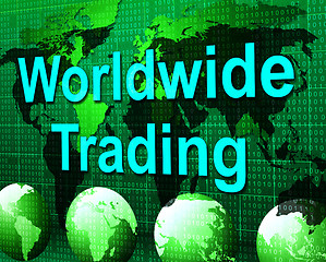 Image showing Worldwide Trading Means Globalization Buying And Buy