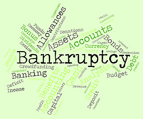 Image showing Bankruptcy Word Means Financial Obligation And Arrears