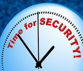 Image showing Time For Security Represents Just Now And Currently