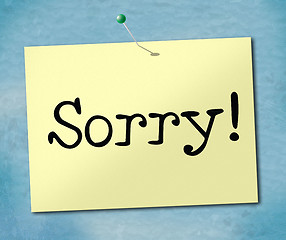 Image showing Sign Sorry Represents Notice Apologize And Apology