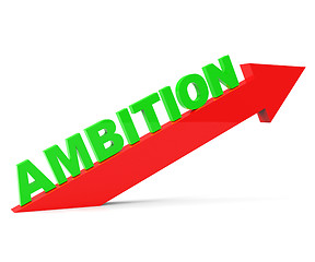 Image showing Increase Ambition Shows Arrow Gain And Desire