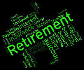 Image showing Retirement Word Shows Finish Work And Pensioner