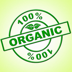 Image showing Hundred Percent Organic Indicates Healthful Absolute And Green
