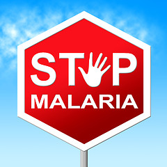 Image showing Stop Malaria Means Warning Control And Mosquitoes