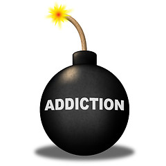 Image showing Addiction Bomb Shows Dependence Fixation And Dependency