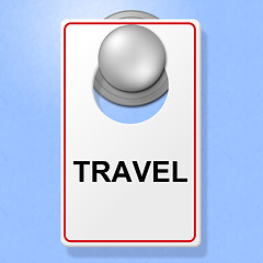 Image showing Travel Sign Represents Go On Leave And Explore