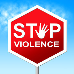 Image showing Stop Violence Shows Warning Sign And Brutality