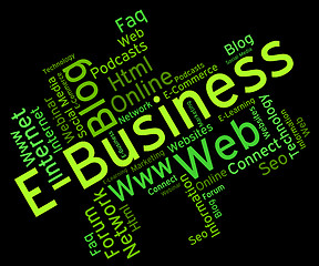 Image showing Ebusiness Word Represents World Wide Web And Businesses