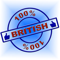 Image showing Hundred Percent British Indicates Great Britain And Absolute