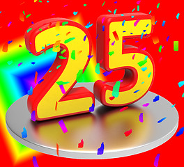 Image showing Twenty Five Represents Birthday Party And Anniversaries