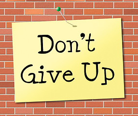 Image showing Don\'t Give Up Indicates Encouragement Motivation And Succeed