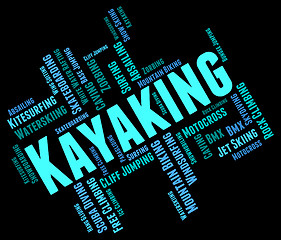 Image showing Kayaking Word Represents Water Sports And Canoe