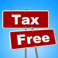 Image showing Tax Free Signs Represents With Our Compliments And Duties