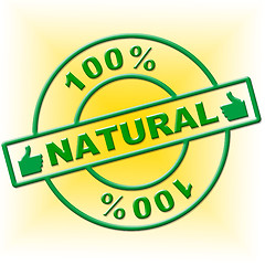 Image showing Hundred Percent Natural Represents Absolute Organic And Nature