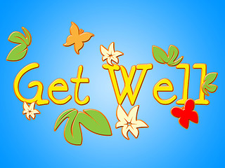 Image showing Get Well Means Health Care And Communicate