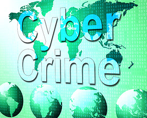 Image showing Cyber Crime Shows World Wide Web And Felony