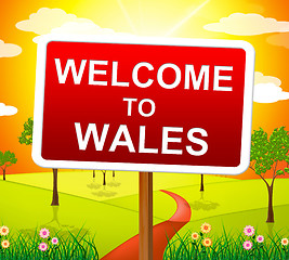 Image showing Welcome To Wales Indicates Picturesque Scene And Environment