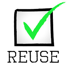 Image showing Reuse Tick Indicates Eco Friendly And Check