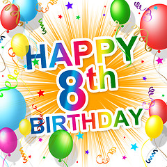 Image showing Eighth Birthday Indicates 8 Celebrate And Greeting