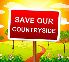 Image showing Save Our Countryside Indicates Natural Scene And Picturesque