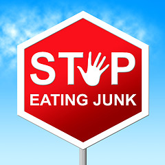 Image showing Stop Eating Junk Indicates Fast Food And Control