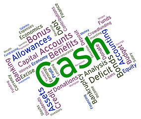 Image showing Cash Word Indicates Revenue Wealthy And Savings
