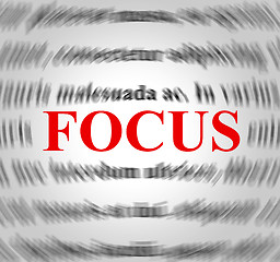 Image showing Focus Definition Means Explanation Sense And Concentration