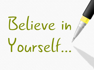 Image showing Believe In Yourself Indicates Me Myself And Positive