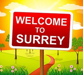 Image showing Welcome To Surrey Means United Kingdom And Landscape