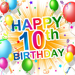 Image showing Tenth Birthday Represents Celebration Happiness And Happy