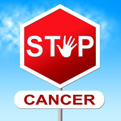 Image showing Stop Cancer Shows Cancerous Growth And Control