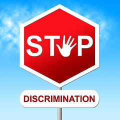 Image showing Stop Discrimination Indicates Warning Sign And Bias