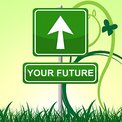 Image showing Your Future Shows Pointing Advertisement And Forecasting