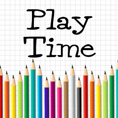 Image showing Play Time Pencils Indicates Child Childhood And Toddlers