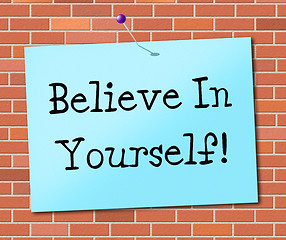 Image showing Believe In Yourself Represents Believing Belief And Confidence