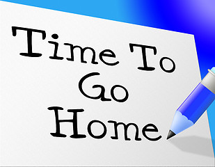 Image showing Go Home Means At This Time And Goodbye