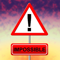 Image showing Impossible Sign Indicates Difficult Situation And Hitch