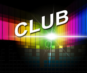 Image showing Club Disco Means Membership Audio And Association