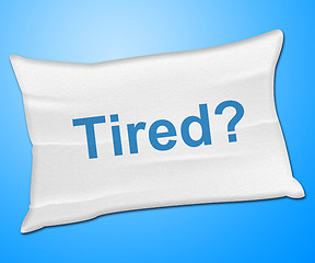 Image showing Tired Pillow Represents Bed Insomnia And Bedding