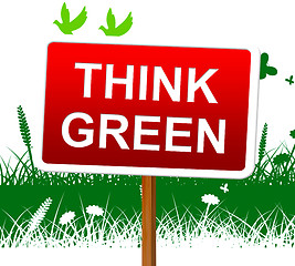 Image showing Think Green Indicates Earth Day And About